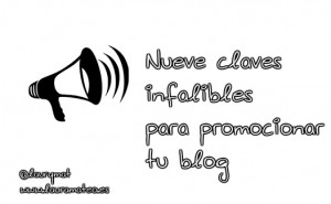 nueve claves infalibles para promocionar tu blog 